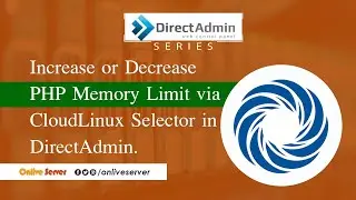 How to increase or decrease PHP Memory Limit via CloudLinux Selector in DirectAdmin?