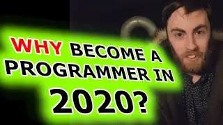 WHY YOU SHOULD BECOME A PROGRAMMER IN 2020