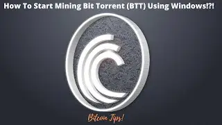How To Start Mining Bit Torrent (BTT) Coin Using Windows | 2024 Guide