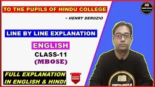 To The Pupils Of Hindu College By Henry Derozio || Line By Line Explanation || English || Class-11