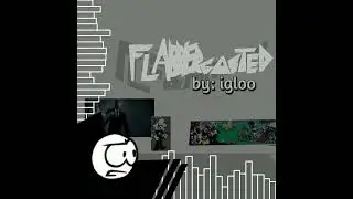 FLABBERGASTED - FadedLopo and Friends OST