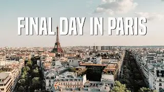 A Day of Food | Final Day in Paris, France
