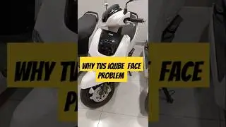Why TVS IQUBE FACE PROBLEM 