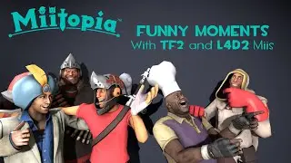 Miitopia Funny moments with TF2 and L4D2 Miis