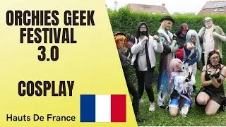 Orchies Geek Festival 3.0 - Cosplay   🇫🇷
