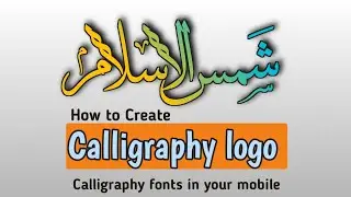 How to Create Calligraphy logo || Calligraphy logo on mobile phone ||Pixellab Editing Tutorial