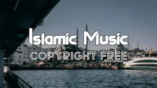 Heart Touching Emotional Islamic Background Music || Copyright Free Islamic Background Music