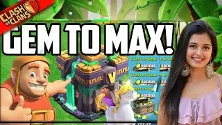 GEM TO MAX! Town Hall 2 to 14 in ONE VIDEO! Clash of Clans Gem Spree | Chanuka Live Gaming