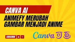 Canva Ai : Animefy merubah gambar menjadi Anime