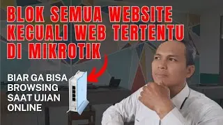 Blok Semua Website Kecuali Website Tertentu di Mikrotik