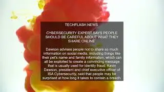 Cybersecurity expert says people should be careful about what they share online