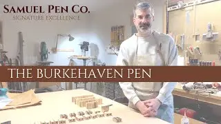 What? How? Why The Burkehaven Fountain Pen?