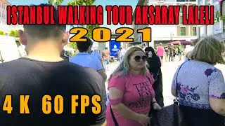Istanbul Aksaray, Laleli walking Tour in 4k UHD 60fps Istanbul Travel 2021