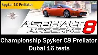 Asphalt 8: Airborne - Championship Spyker C8 Preliator (Dubai 16 tests)