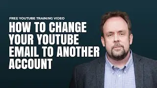 How To Change YouTube Email To Another Email Account