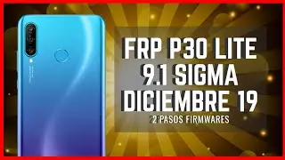 Quitar Cuenta Google Huawei P30 Lite 9.1 Diciembre - FRP bypass MAR-LX3A 2 Step with SIGMA
