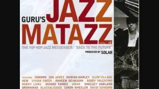 Guru - Jazzmatazz Vol.4 - Cuz I'm Jazzy & Fine And Free