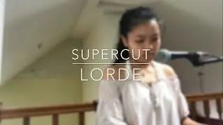 Supercut- Lorde Cover
