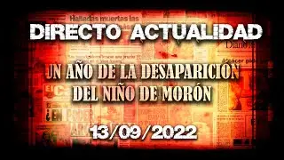 Directo Actualidad - Un año de la desaparición del niño de Morón -