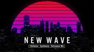 Chill Synthwave Mix Chill Wave Mix 2021 ( Retrowave - Chillwave – Synthwave ) #2