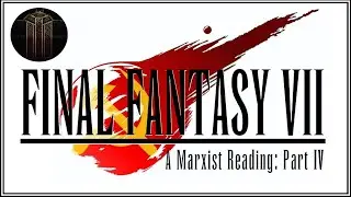 Final Fantasy VII: A Marxist Reading Part IV - AVALANCHE - Responses to Capitalism