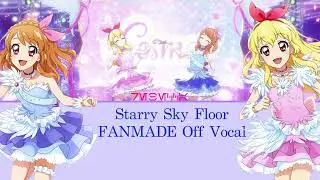Starry Sky Floor - Off Vocal (FANMADE, Aikatsu! 10th STORY ~STARWAY To The Future~)