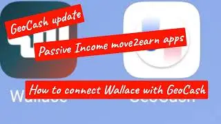 GeoCash/Wallace - passive Income move2earn apps/instruction how to connect