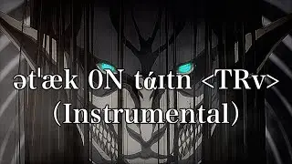 ətˈæk 0N tάɪtn ᐸTRvᐳ（Instrumental）