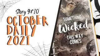 October Daily 2021 | Process Video | Story 9 & 10