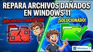 Como reparar archivos corruptos o dañados en Windows 11