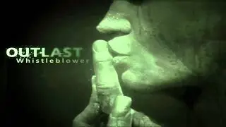 Outlast Whistleblower Episode 1
