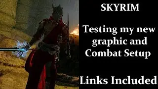 Skyrim - Testing My New Graphic and Combat Setup - Bleak Falls - Links Included