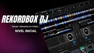 MEZCLAS CON REKORDBOX DJ. DIFERENCIAS CON TRAKTOR DJ. ¿Cual es mejor?