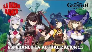 Genshin Impact | Esperando la Actualización 1.3