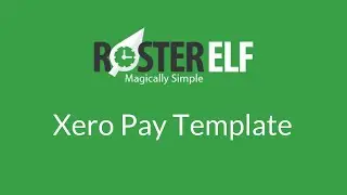 RosterElf Tutorial - How to create a pay template (Xero Integration)