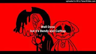 Well Done but it's Bendy and CatNap [+FLM]