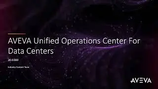 Release Video AVEVA Unified Operations Center for Data Centers