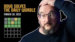Doug plays today's Wordle!  
