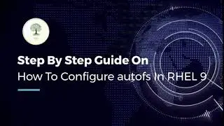 Step By Step Guide On How To Configure autofs on RHEL 9