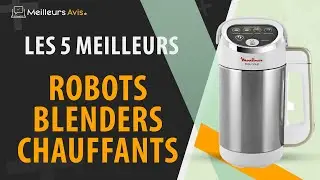 ⭐️ MEILLEUR ROBOT BLENDER CHAUFFANT - Comparatif 2023