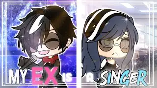 ⌷ My Ex-Boyfriend Is A Singer ⌷ GLMM