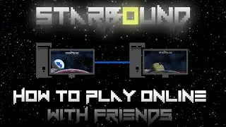 Starbound - КАК ИГРАТЬ С ДРУЗЬЯМИ?