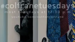 #coltranetuesdays - s.4.5, ep.31