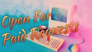 Open For Paid Requests (Read Description)