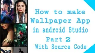 How To Make Android Wallpapers App in Android Studio with source code Part 2