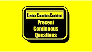Mastering English Grammar: Understanding the Use of 'Present Continuous Questions'