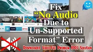 fix no audio due to unsupported format issue in downloaded video file