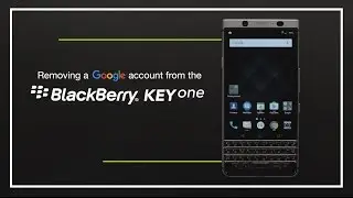 How to remove Google Account from BlackBerry KEYone