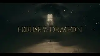 The Opening Credit House of the dragon's new season