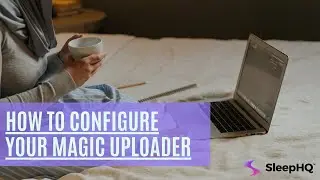 How to set up your Magic Uploader